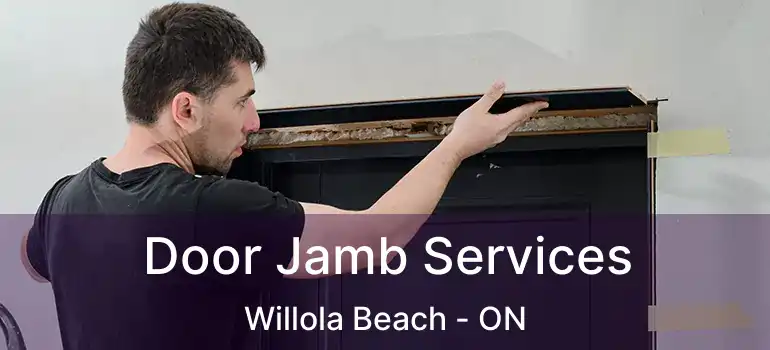  Door Jamb Services Willola Beach - ON