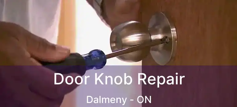  Door Knob Repair Dalmeny - ON