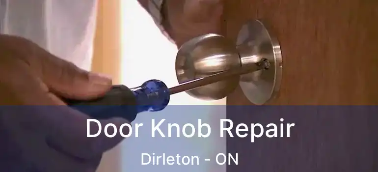  Door Knob Repair Dirleton - ON