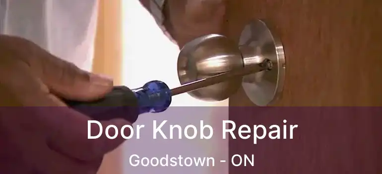  Door Knob Repair Goodstown - ON