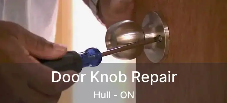  Door Knob Repair Hull - ON