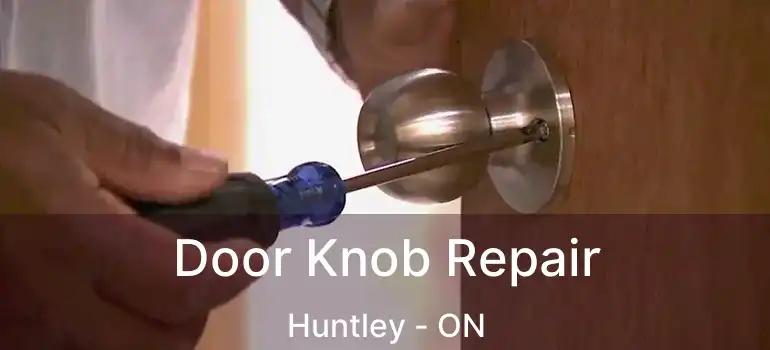  Door Knob Repair Huntley - ON