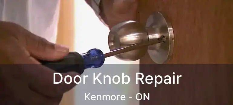  Door Knob Repair Kenmore - ON