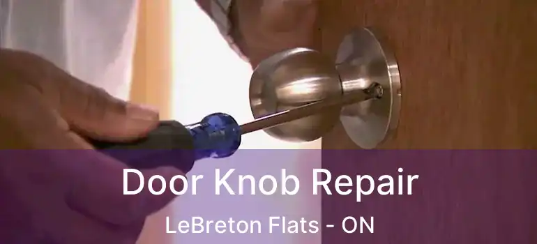  Door Knob Repair LeBreton Flats - ON