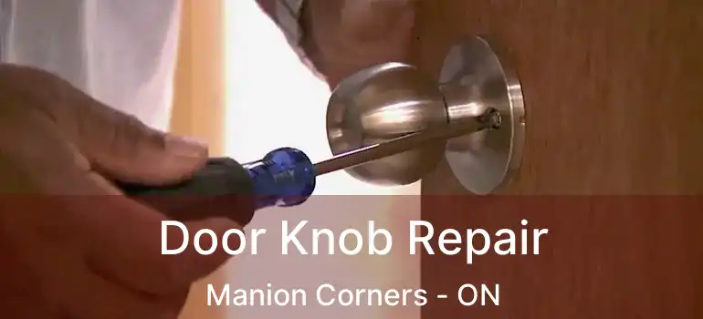  Door Knob Repair Manion Corners - ON