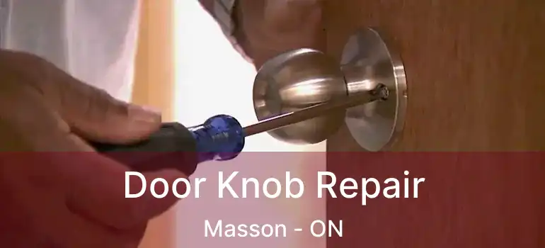  Door Knob Repair Masson - ON