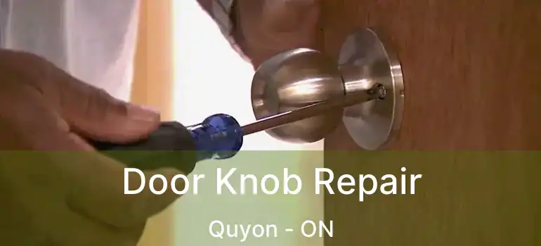  Door Knob Repair Quyon - ON