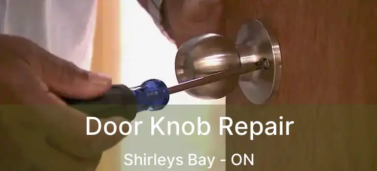  Door Knob Repair Shirleys Bay - ON