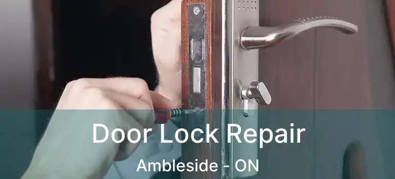  Door Lock Repair Ambleside - ON