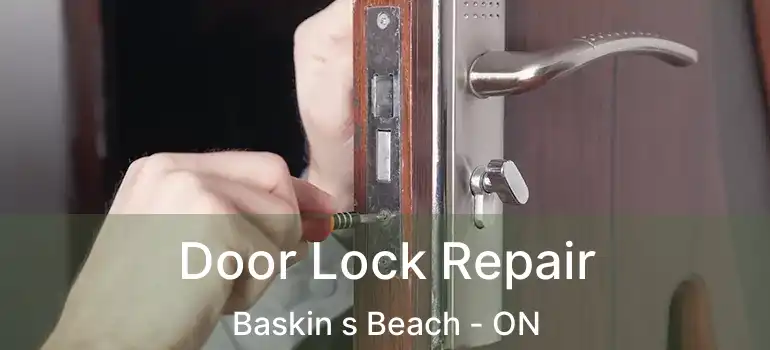  Door Lock Repair Baskin s Beach - ON