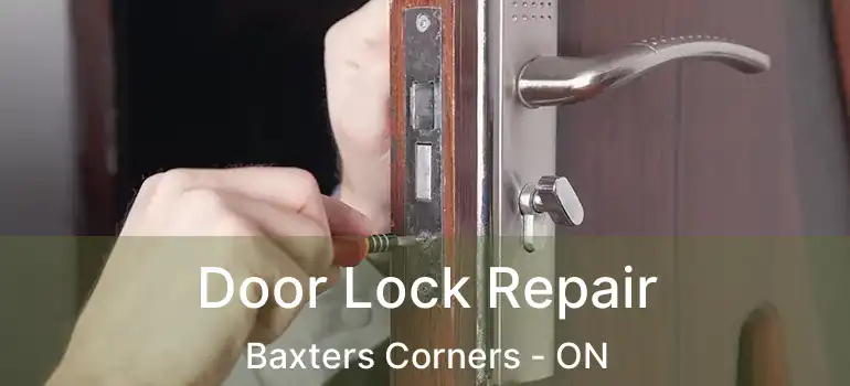  Door Lock Repair Baxters Corners - ON