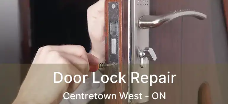  Door Lock Repair Centretown West - ON