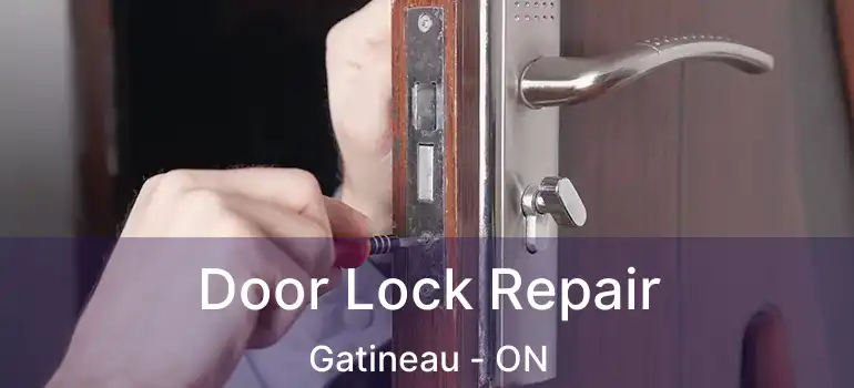  Door Lock Repair Gatineau - ON