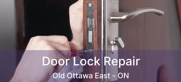  Door Lock Repair Old Ottawa East - ON