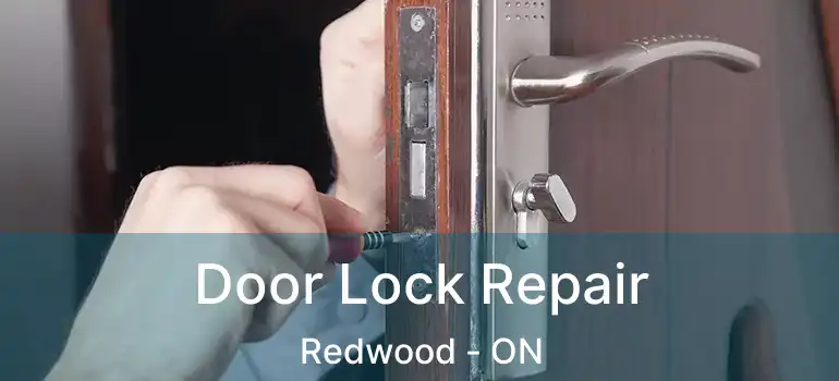  Door Lock Repair Redwood - ON