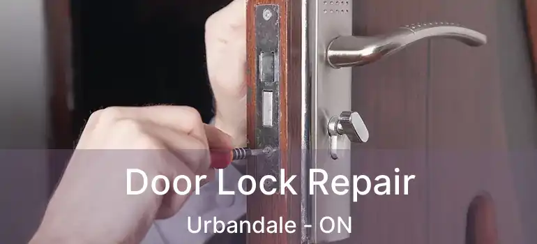  Door Lock Repair Urbandale - ON