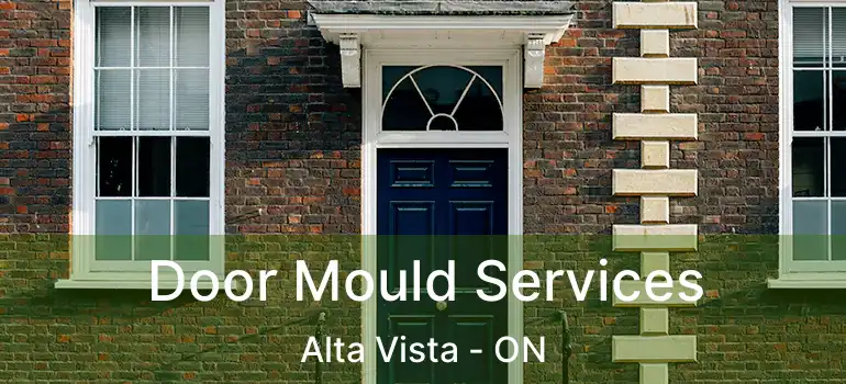  Door Mould Services Alta Vista - ON