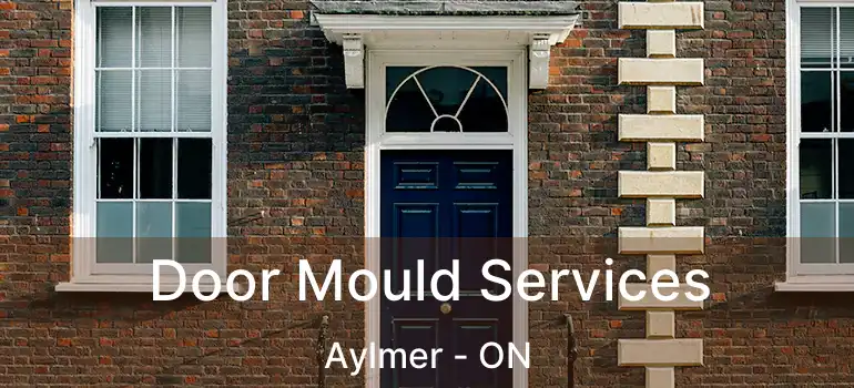  Door Mould Services Aylmer - ON