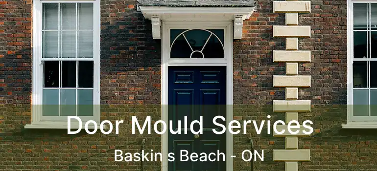  Door Mould Services Baskin s Beach - ON