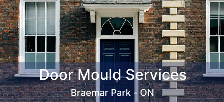  Door Mould Services Braemar Park - ON