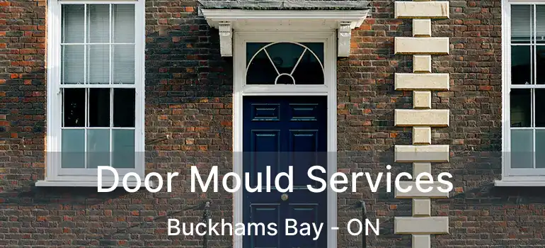  Door Mould Services Buckhams Bay - ON