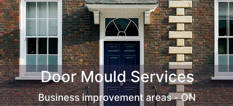  Door Mould Services Business improvement areas - ON