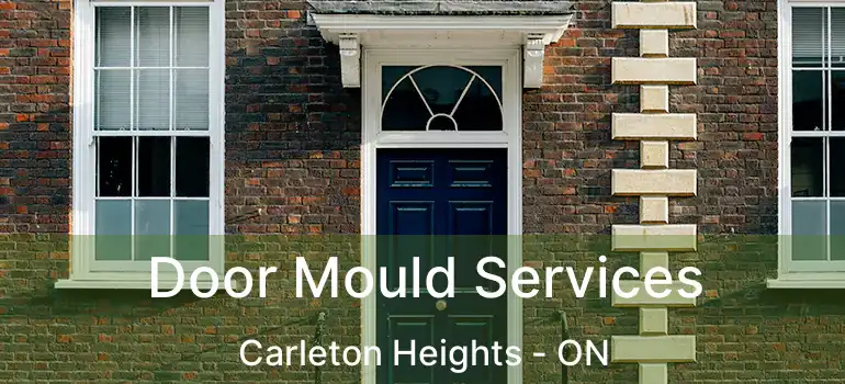  Door Mould Services Carleton Heights - ON