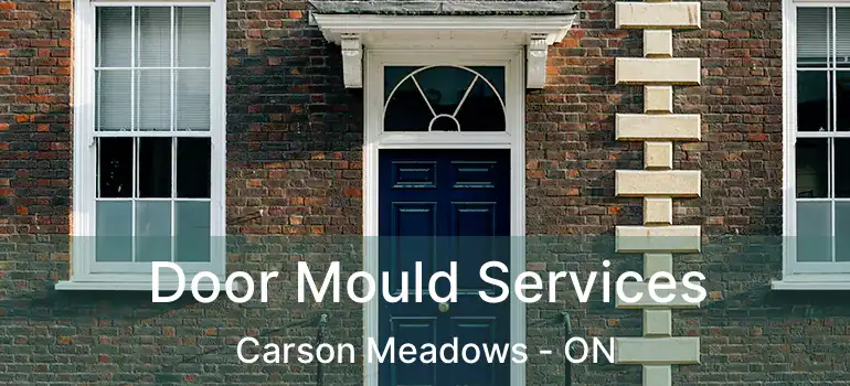  Door Mould Services Carson Meadows - ON