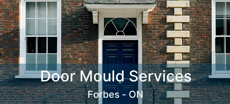  Door Mould Services Forbes - ON