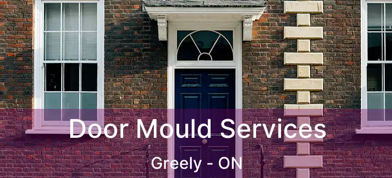  Door Mould Services Greely - ON