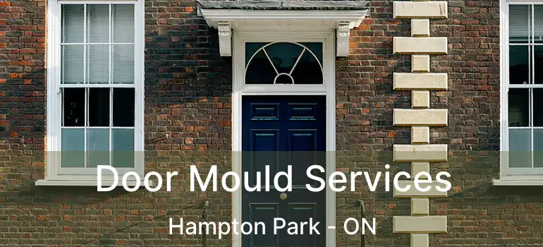  Door Mould Services Hampton Park - ON