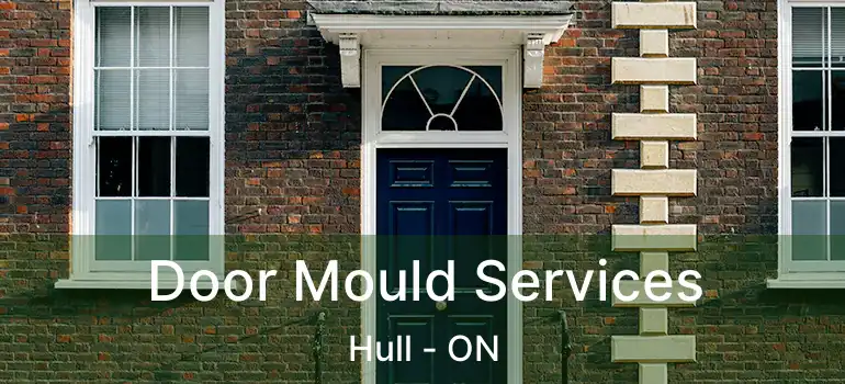  Door Mould Services Hull - ON