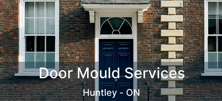  Door Mould Services Huntley - ON