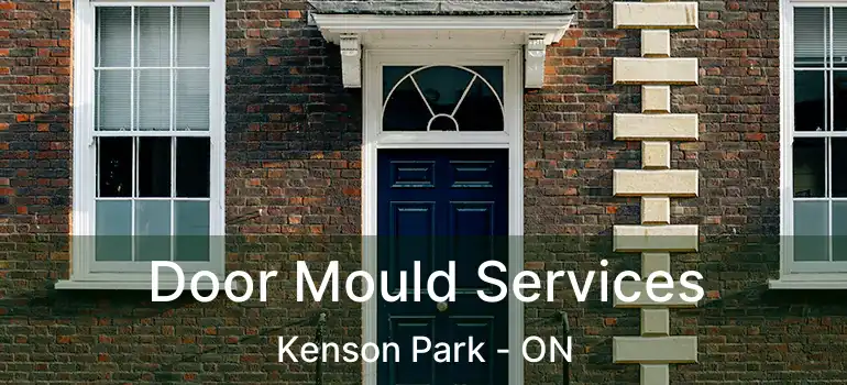  Door Mould Services Kenson Park - ON