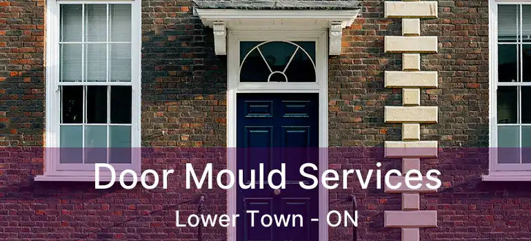  Door Mould Services Lower Town - ON