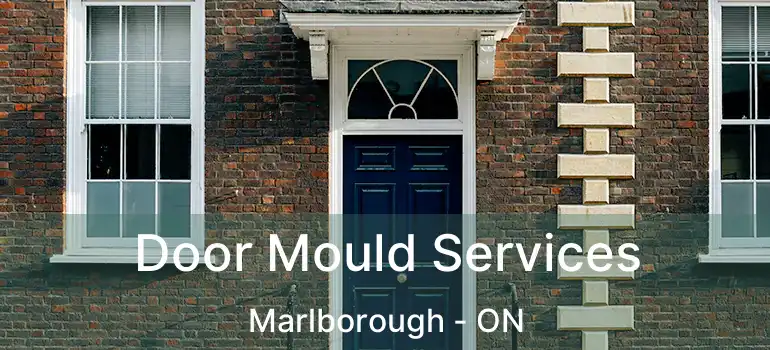  Door Mould Services Marlborough - ON