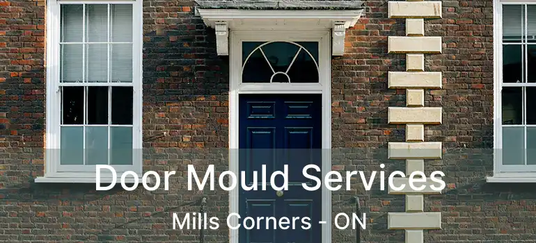  Door Mould Services Mills Corners - ON