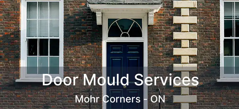  Door Mould Services Mohr Corners - ON