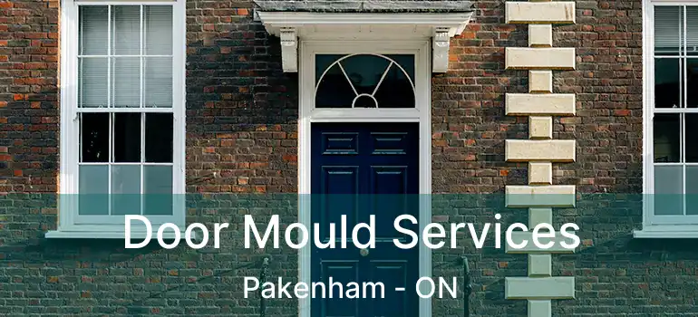  Door Mould Services Pakenham - ON