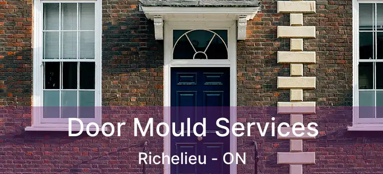  Door Mould Services Richelieu - ON