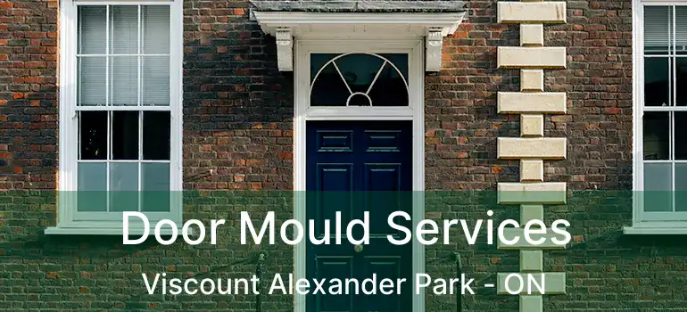  Door Mould Services Viscount Alexander Park - ON