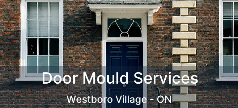  Door Mould Services Westboro Village - ON