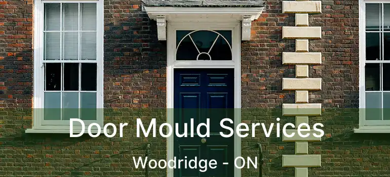  Door Mould Services Woodridge - ON