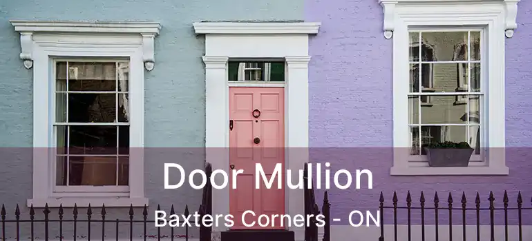  Door Mullion Baxters Corners - ON