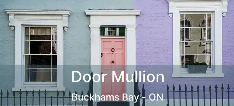  Door Mullion Buckhams Bay - ON