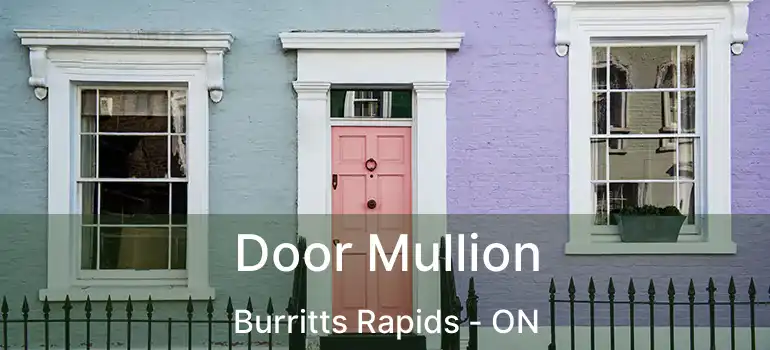  Door Mullion Burritts Rapids - ON