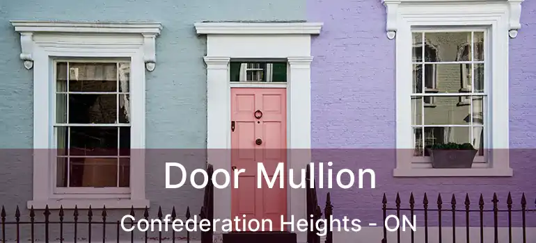  Door Mullion Confederation Heights - ON