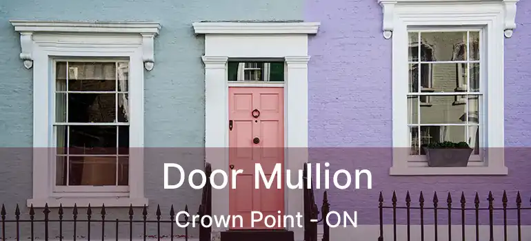  Door Mullion Crown Point - ON