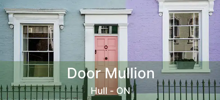  Door Mullion Hull - ON