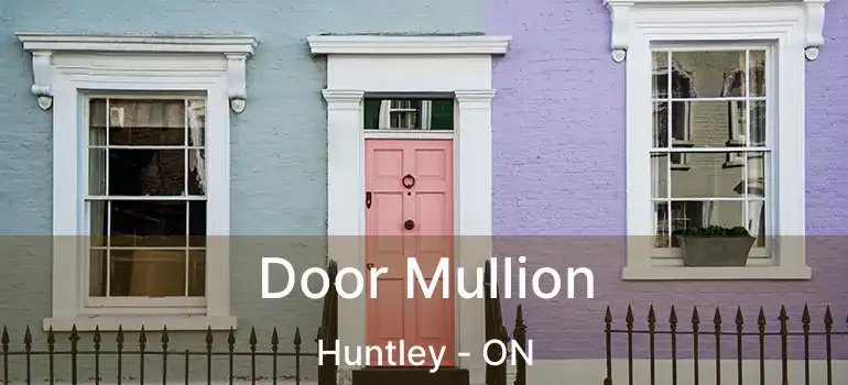  Door Mullion Huntley - ON